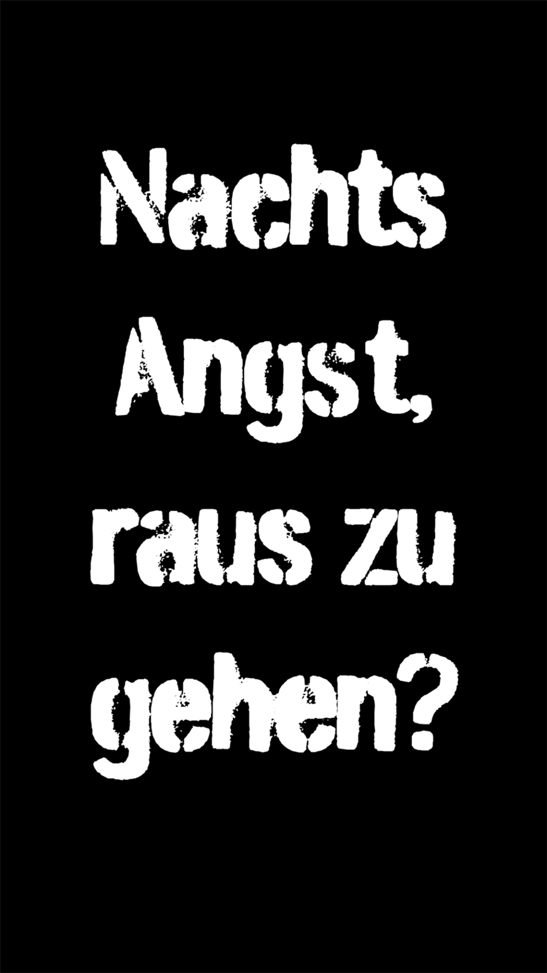 Nachts Angst raus zu gehen