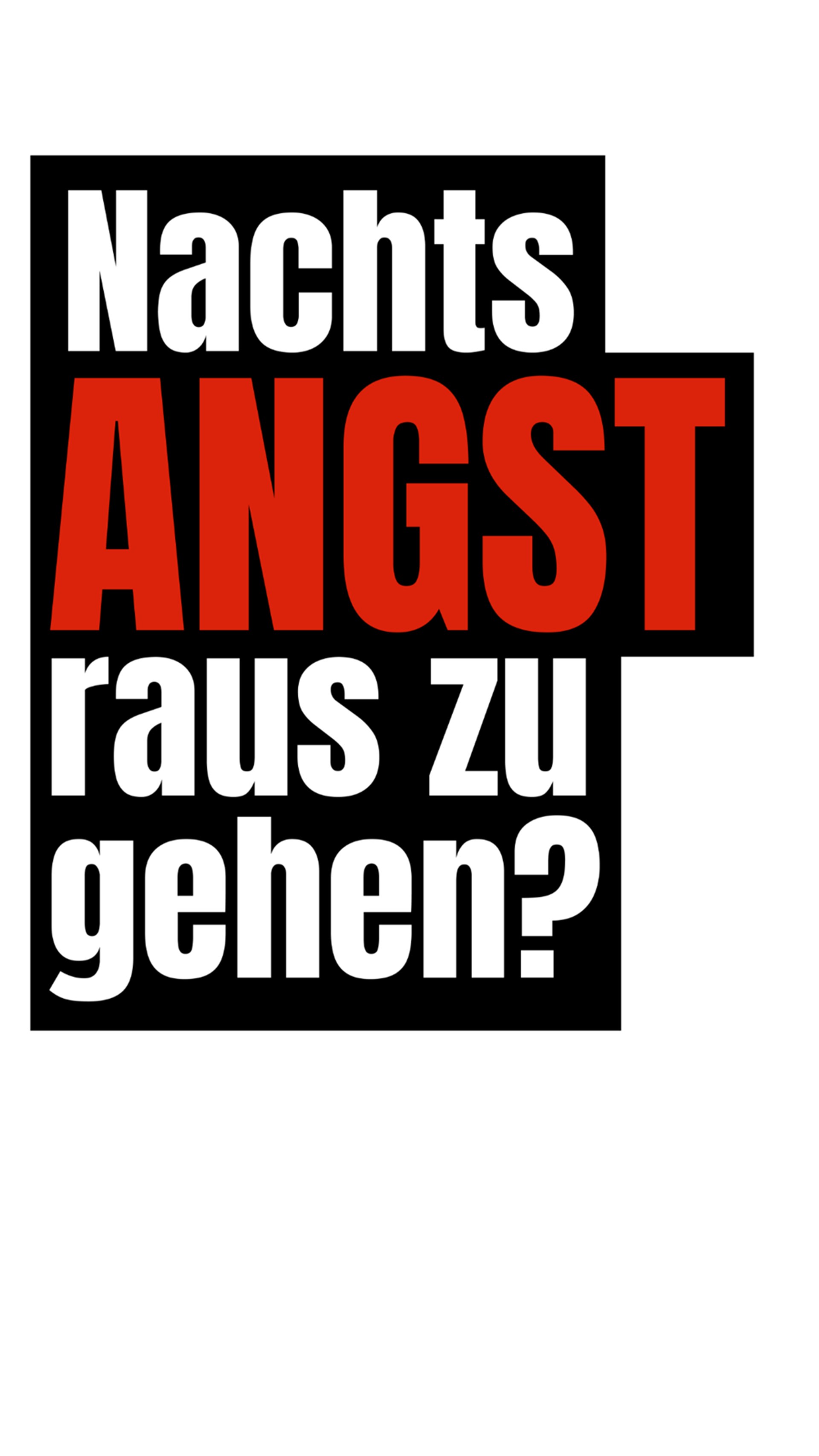 Nachts Angst raus zu gehen