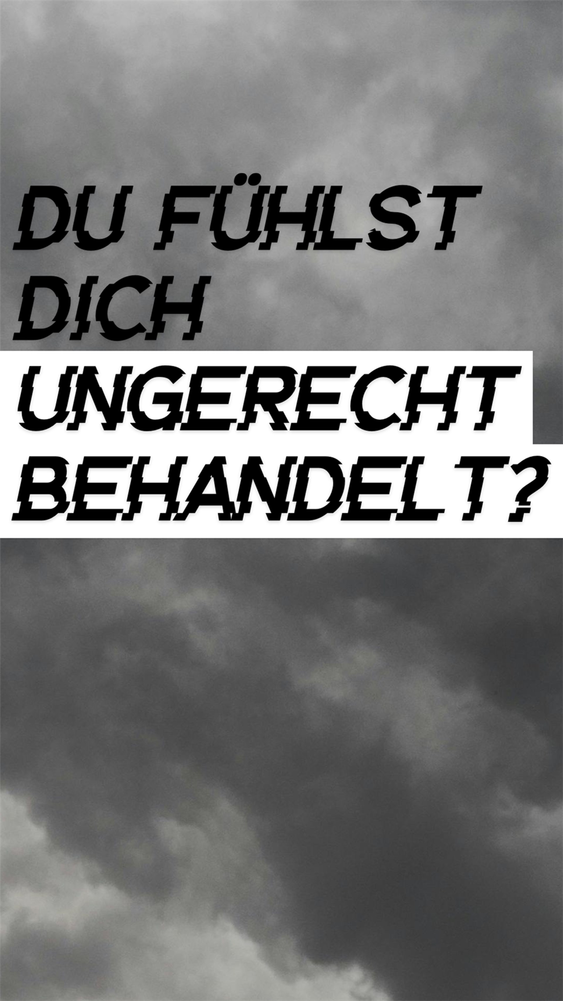 Du fühlst dich ungerecht behandelt
