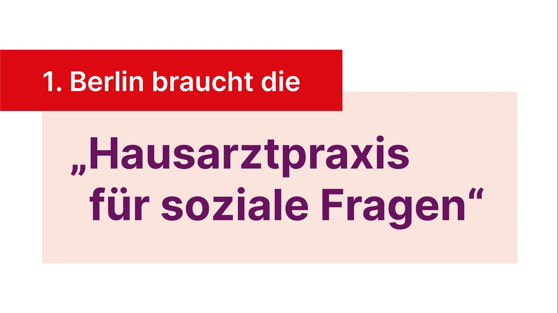 Bild mit Aufschrift Berlin braucht die „Hausarztpraxis für soziale Fragen“