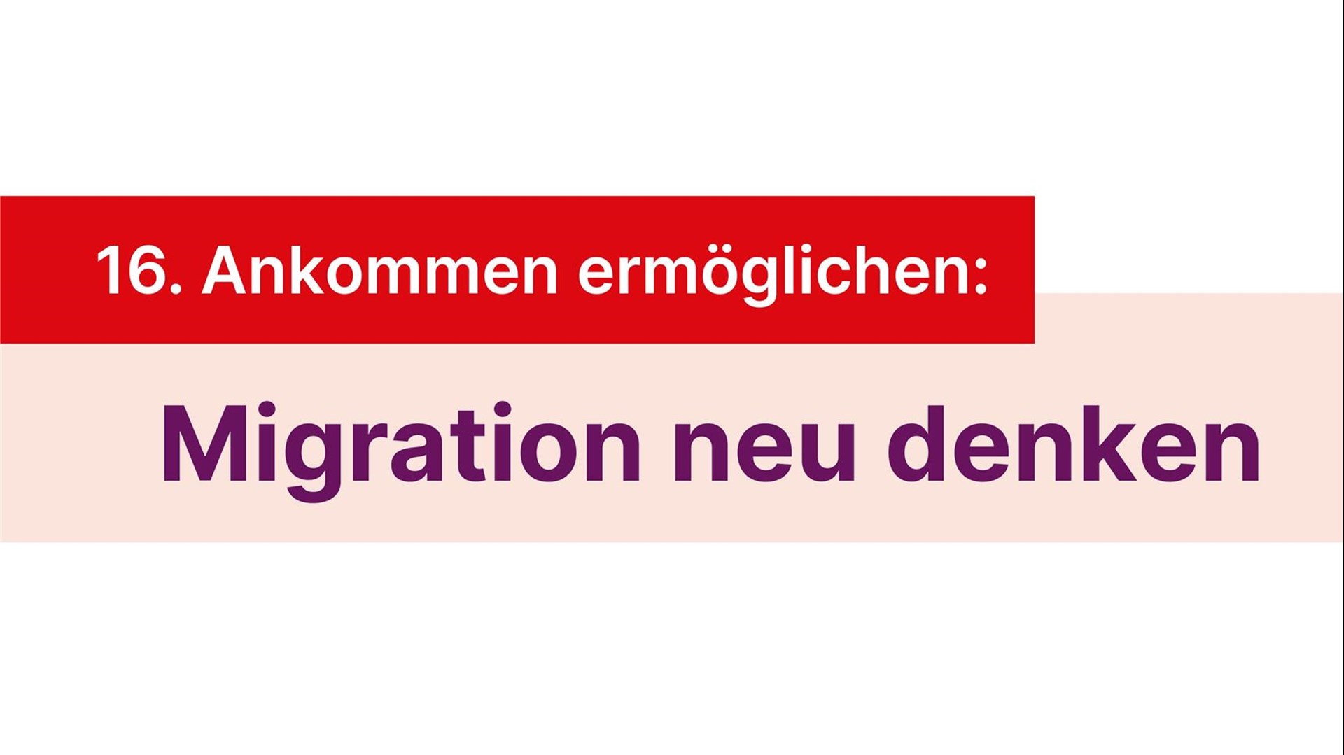 Bild mit Aufschrift Ankommen ermöglichen: Migration neu denken